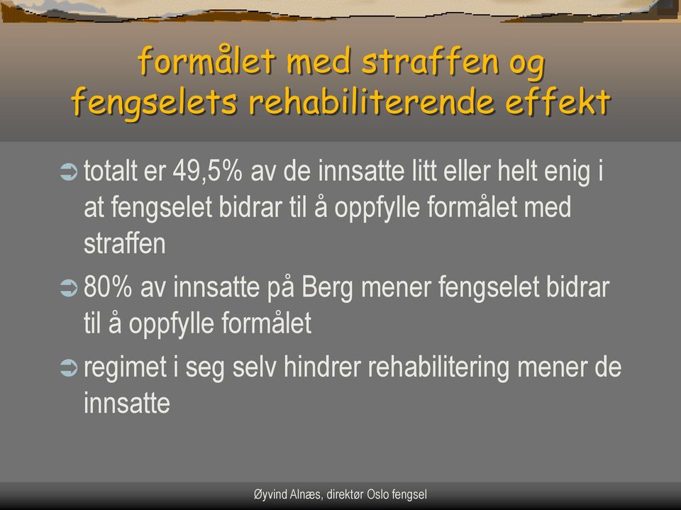 formålet med straffen 80% av innsatte på Berg mener fengselet bidrar til å