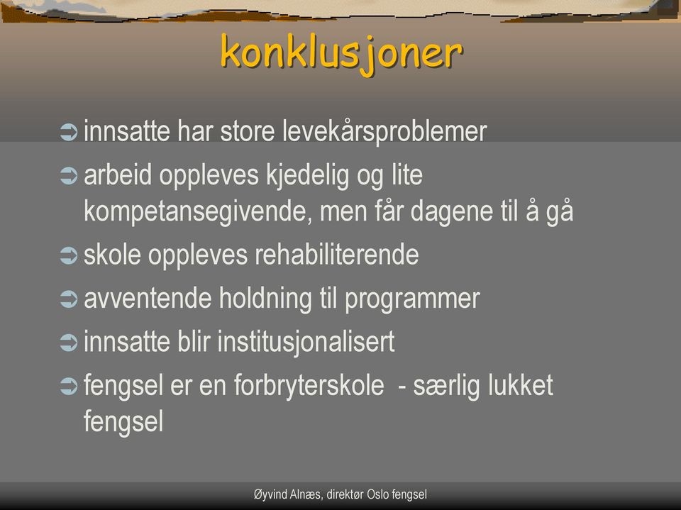 oppleves rehabiliterende avventende holdning til programmer innsatte