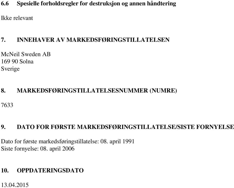 MARKEDSFØRINGSTILLATELSESNUMMER (NUMRE) 7633 9.