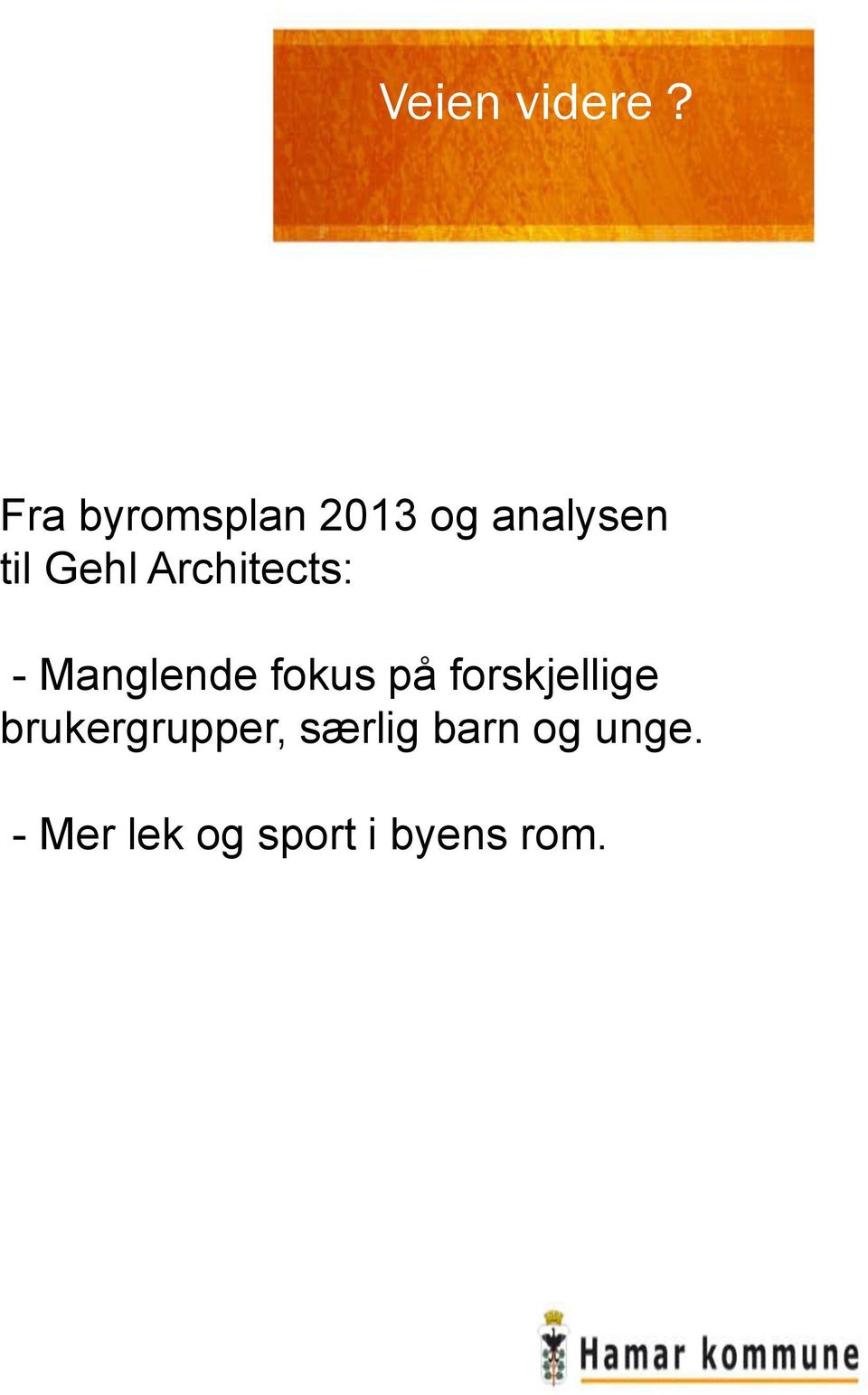 Architects: - Manglende fokus på