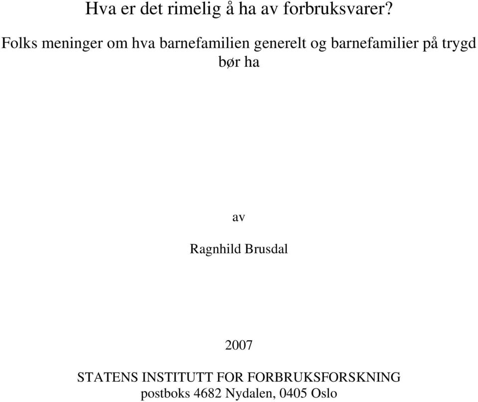 barnefamilier på trygd bør ha av Ragnhild Brusdal 2007