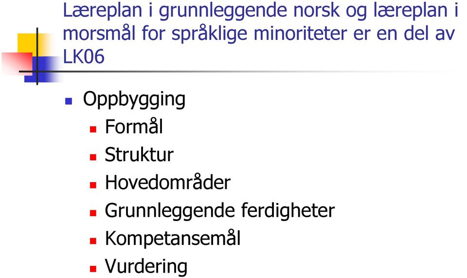 LK06 Oppbygging Formål Struktur Hovedområder