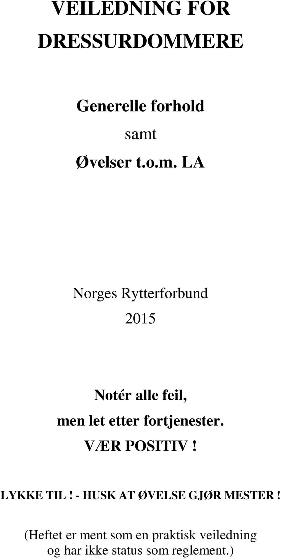 LA Norges Rytterforbund 2015 Notér alle feil, men let etter
