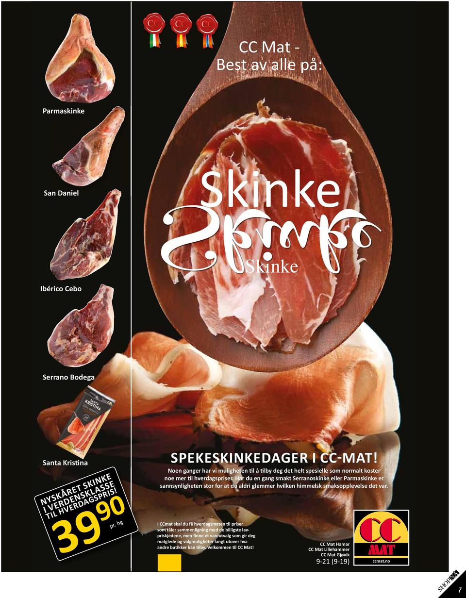 Har du en gang smakt Serranoskinke eller Parmaskinke er sannsynligheten stor for at du aldri glemmer hvilken himmelsk smaksopplevelse det var.