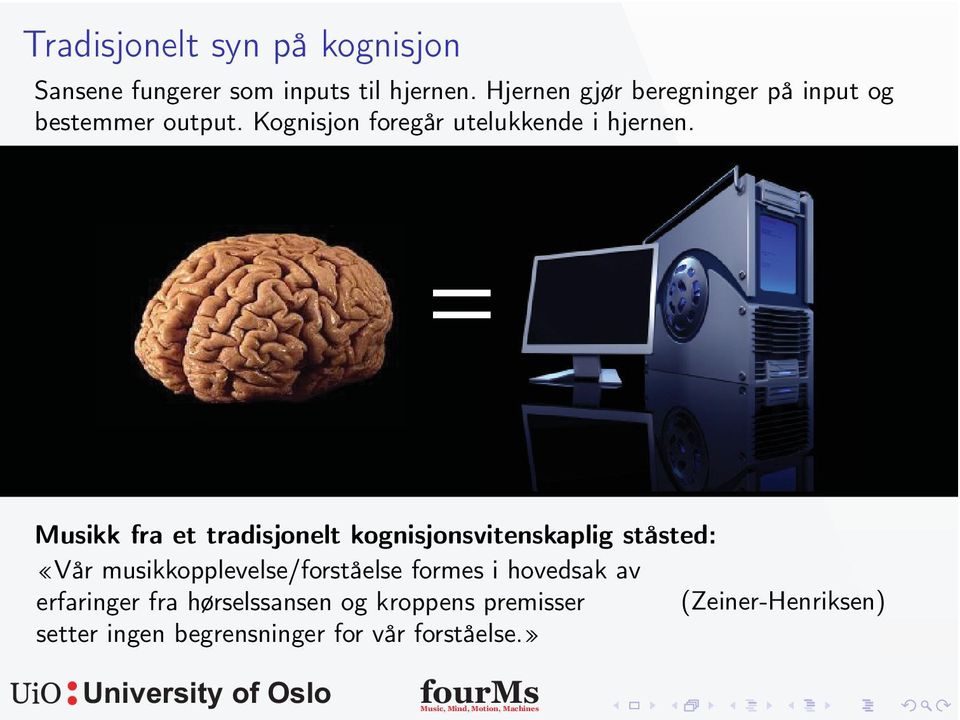 = Musikk fra et tradisjonelt kognisjonsvitenskaplig ståsted: «Vår musikkopplevelse/forståelse