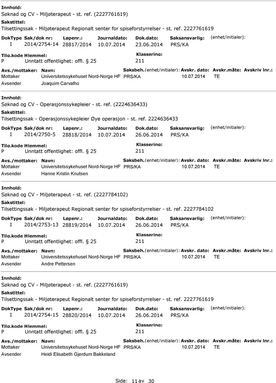 (2224636433) Tilsettingssak - Operasjonssykepleier Øye operasjon - st. ref. 2224636433 2014/2750-5 28818/2014 26.06.