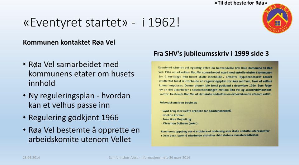 husets innhold Ny reguleringsplan - hvordan kan et velhus passe inn