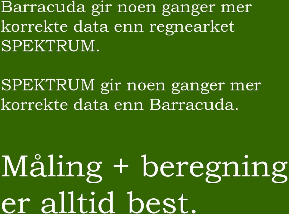 SPEKTRUM gir noen ganger mer korrekte