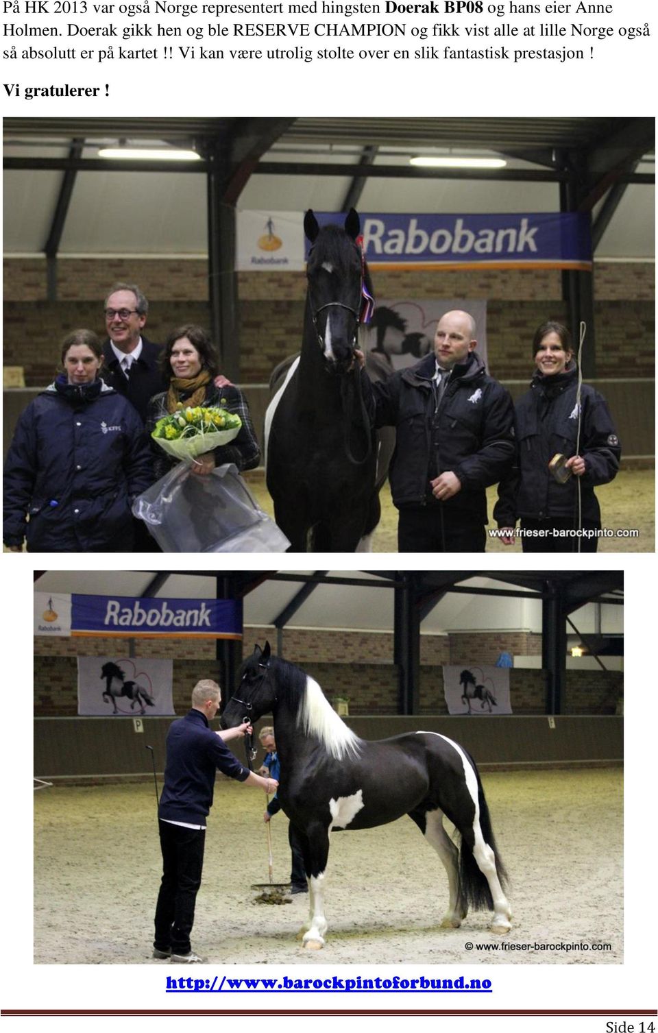 Doerak gikk hen og ble RESERVE CHAMPION og fikk vist alle at lille