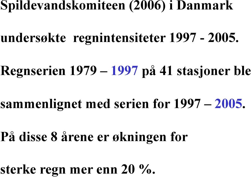 Regnserien 1979 1997 på 41 stasjoner ble sammenlignet