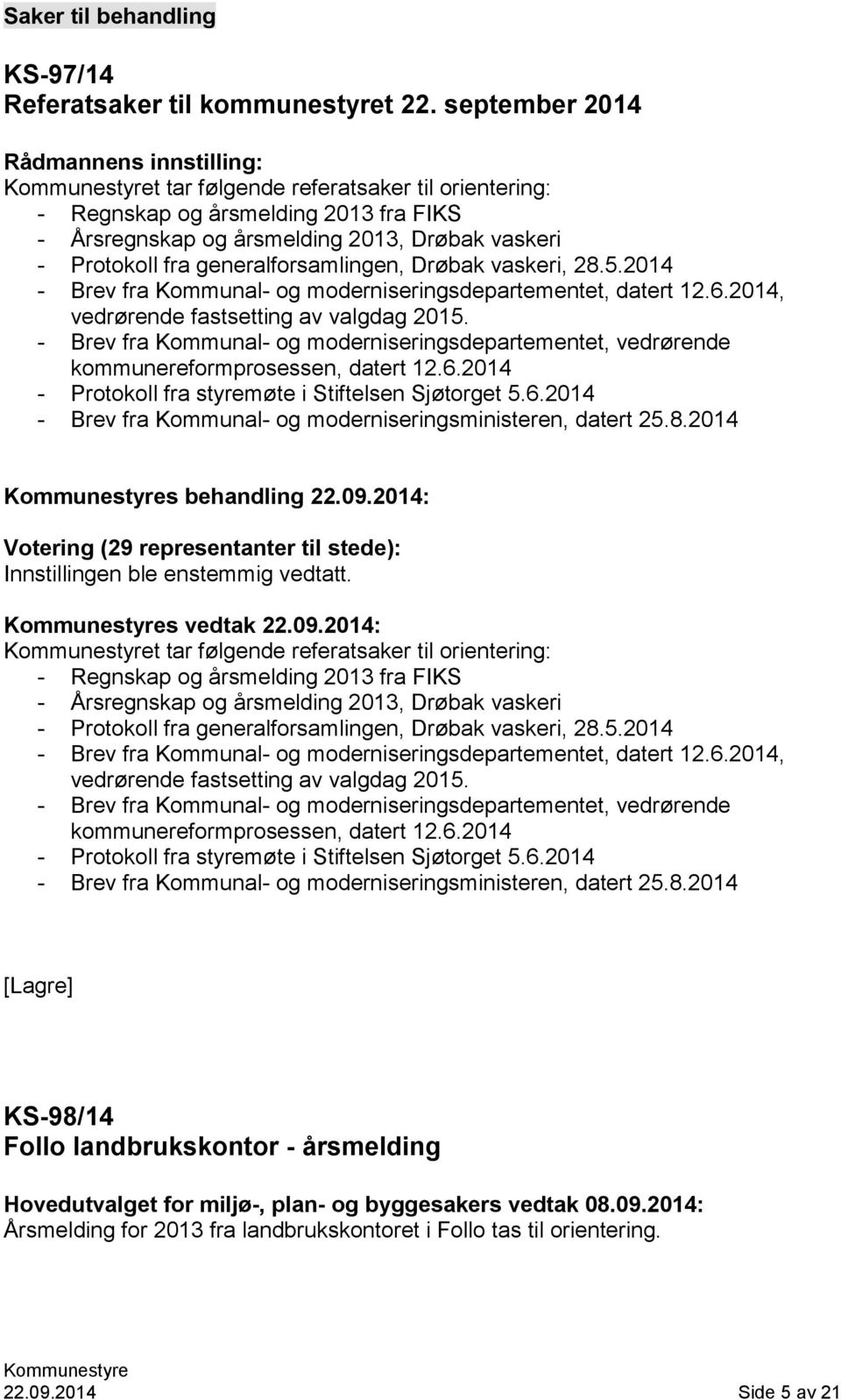 generalforsamlingen, Drøbak vaskeri, 28.5.2014 - Brev fra Kommunal- og moderniseringsdepartementet, datert 12.6.2014, vedrørende fastsetting av valgdag 2015.
