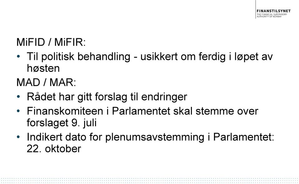 endringer Finanskomiteen i Parlamentet skal stemme over