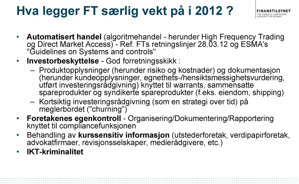 egnethets-/hensiktsmessighetsvurdering, utført investeringsrådgivning) knyttet til warrants, sammensatte spareprodukter og syndikerte spareprodukter (f.eks.