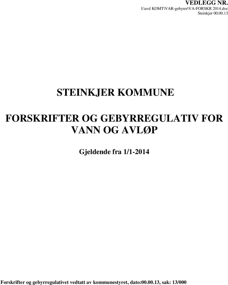 00.13 STEINKJER KOMMUNE FORSKRIFTER OG GEBYRREGULATIV FOR