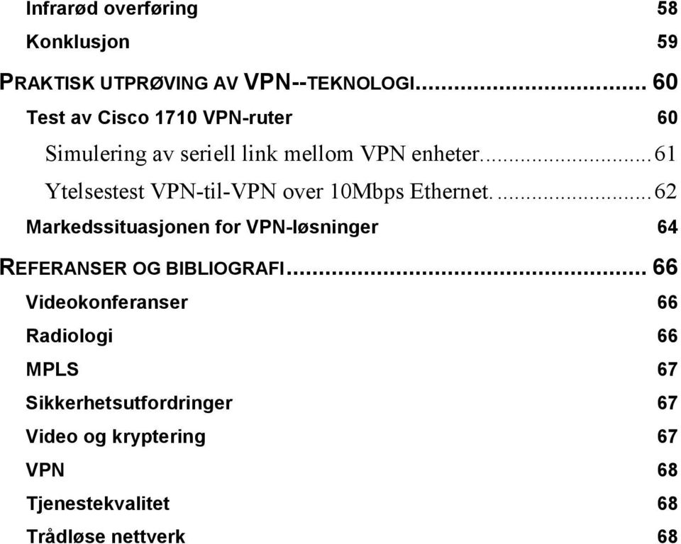 ..61 Ytelsestest VPN-til-VPN over 10Mbps Ethernet.