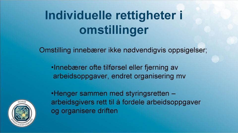 arbeidsoppgaver, endret organisering mv Henger sammen med