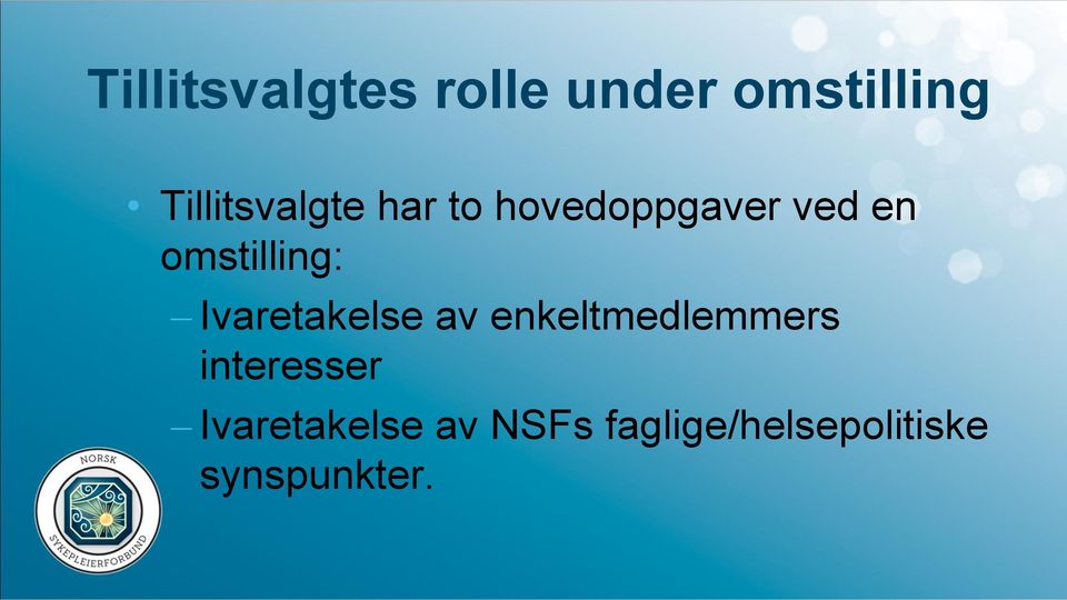 omstilling: Ivaretakelse av enkeltmedlemmers