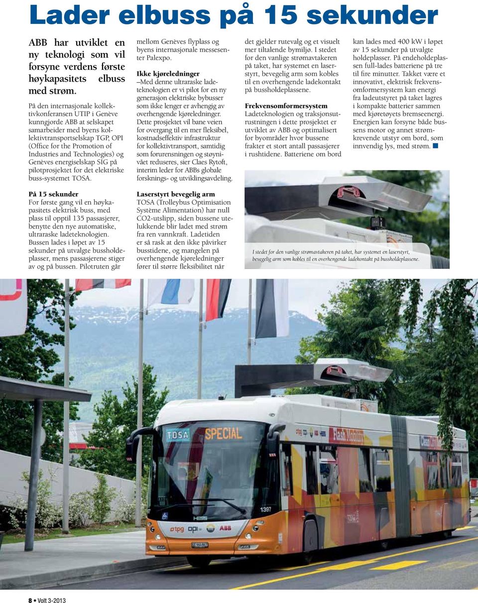 og Genèves energiselskap SIG på pilotprosjektet for det elektriske buss-systemet TOSA. mellom Genèves flyplass og byens internasjonale messesenter Palexpo.