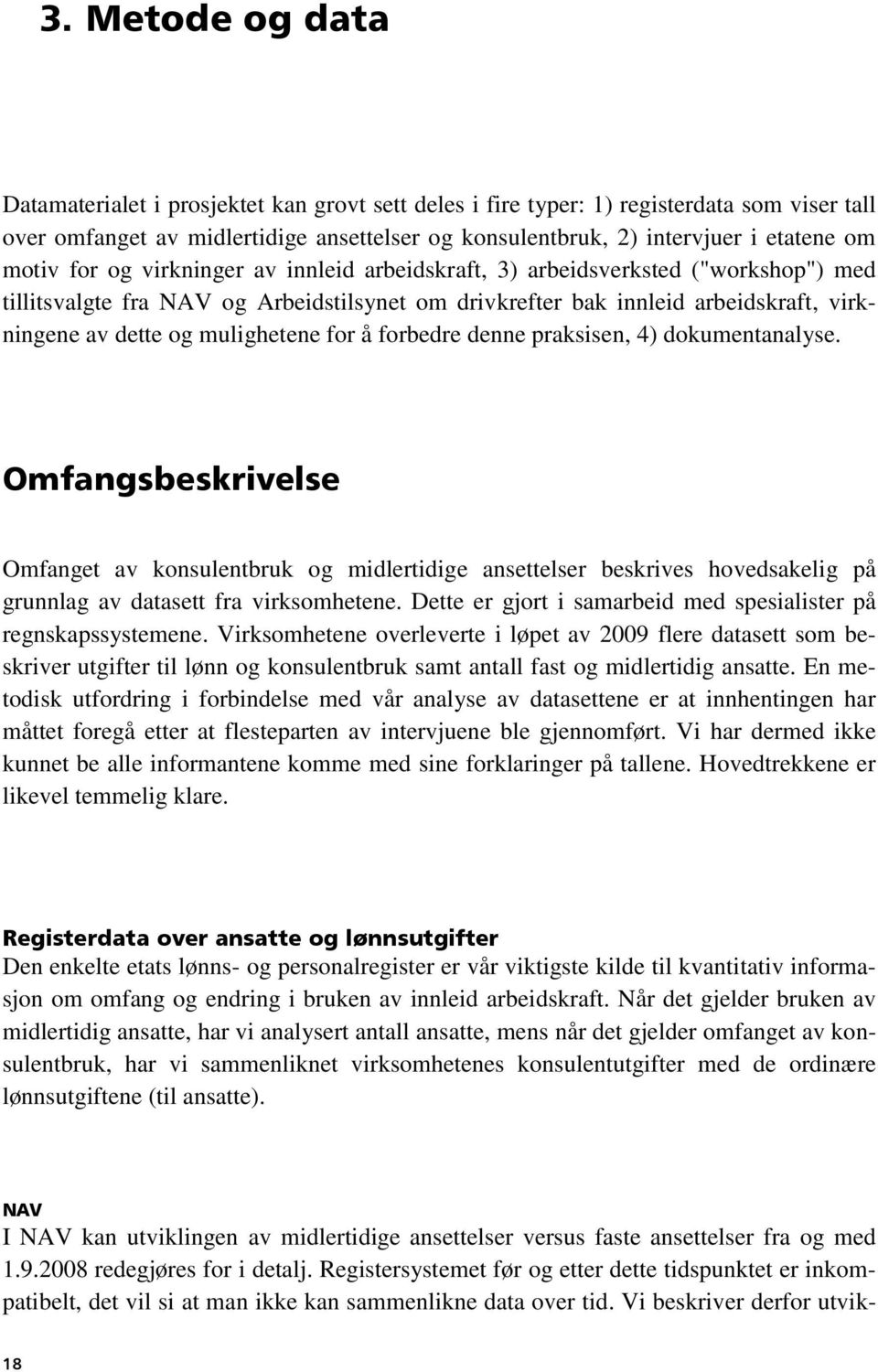 mulighetene for å forbedre denne praksisen, 4) dokumentanalyse.