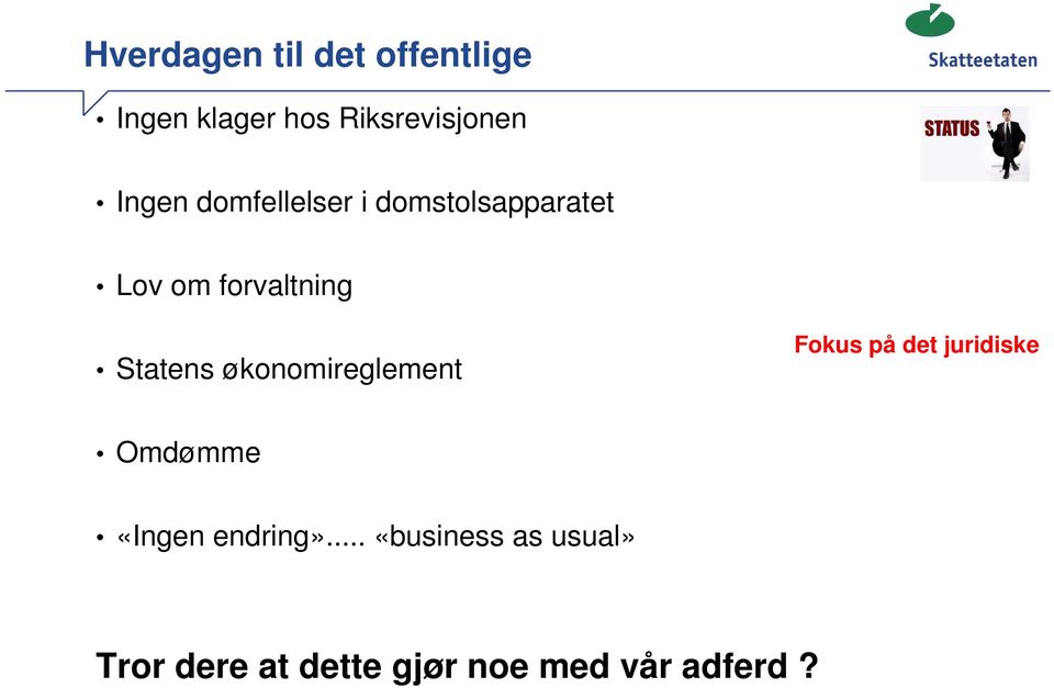 Statens økonomireglement Fokus på det juridiske Omdømme «Ingen