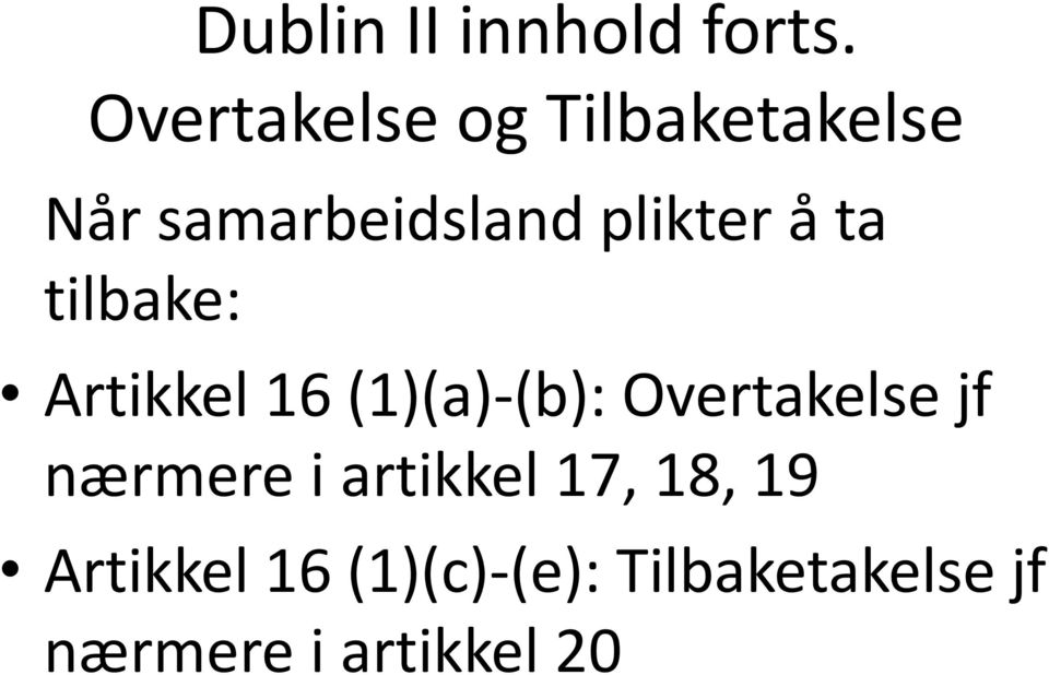 å ta tilbake: Artikkel 16 (1)(a)-(b): Overtakelse jf