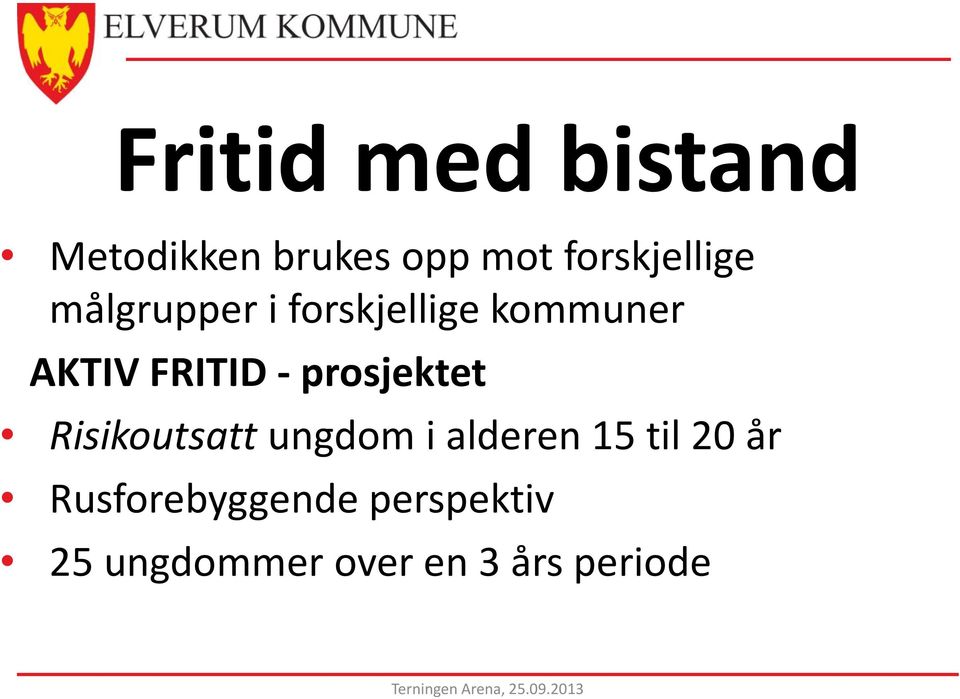 Risikoutsatt ungdom i alderen 15 til 20 år Rusforebyggende