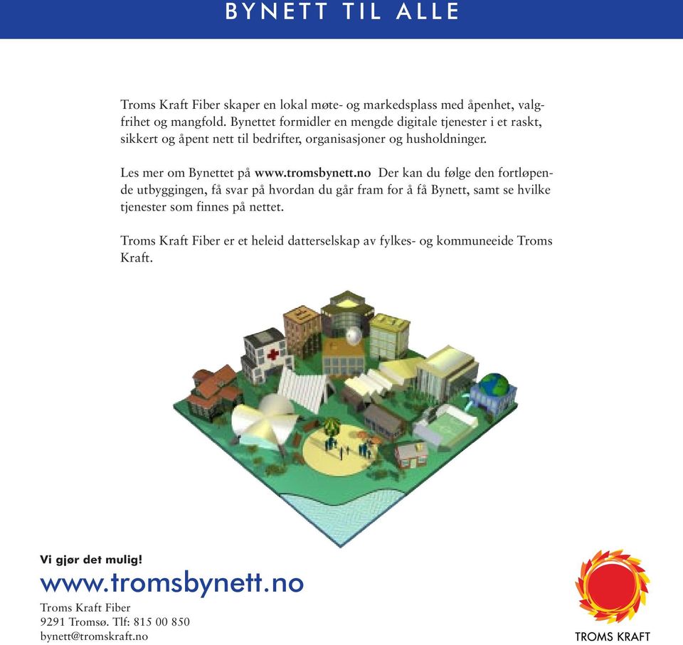 Les mer om Bynettet på www.tromsbynett.