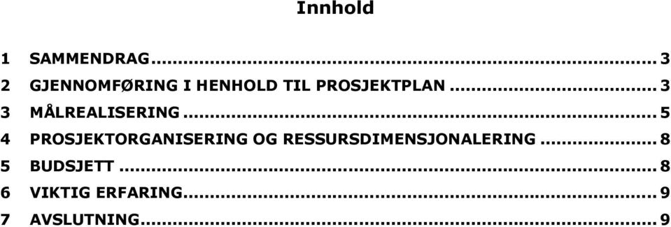 .. 3 3 MÅLREALISERING.