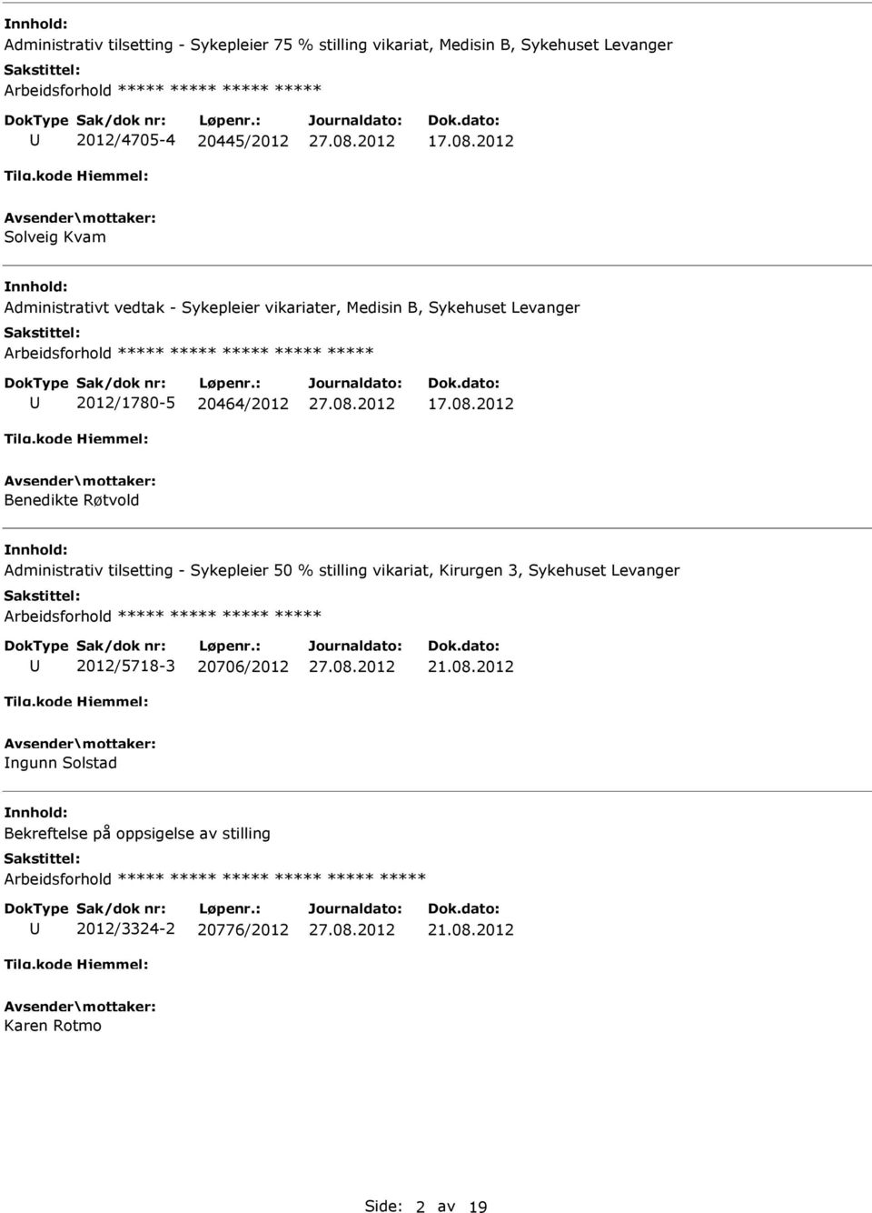 Benedikte Røtvold Administrativ tilsetting - Sykepleier 50 % stilling vikariat, Kirurgen 3, Sykehuset Levanger Arbeidsforhold