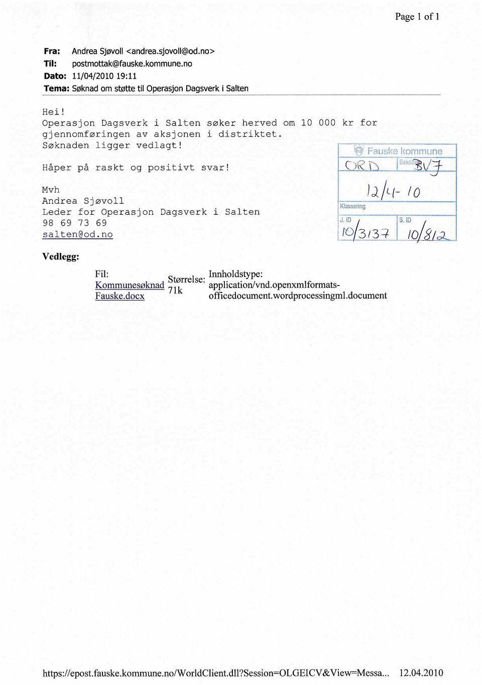 ~ Fauske kommune C K \ ~ls~ks~ vlj Mvh Andrea Sj øvoll Leder for Operasj on 98 69 73 69 sal tenêod. no Dagsverk i Sal ten _~J/L(- lo J.ID JS'lo Il:L313 ~ -.QL8J.