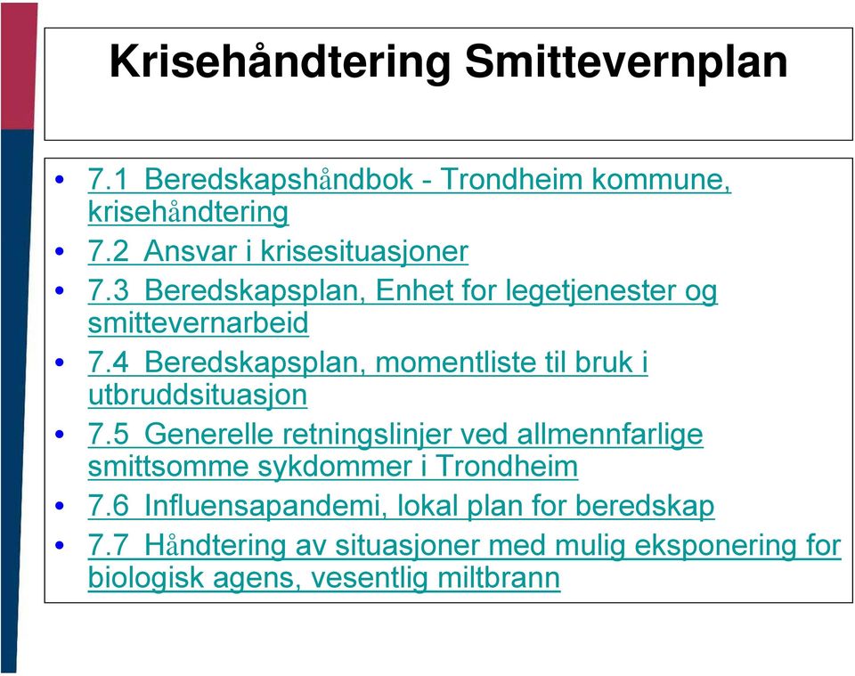 4 Beredskapsplan, momentliste til bruk i utbruddsituasjon 7.