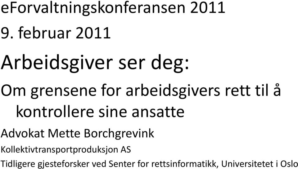 rett til å kontrollere sine ansatte Advokat Mette Borchgrevink