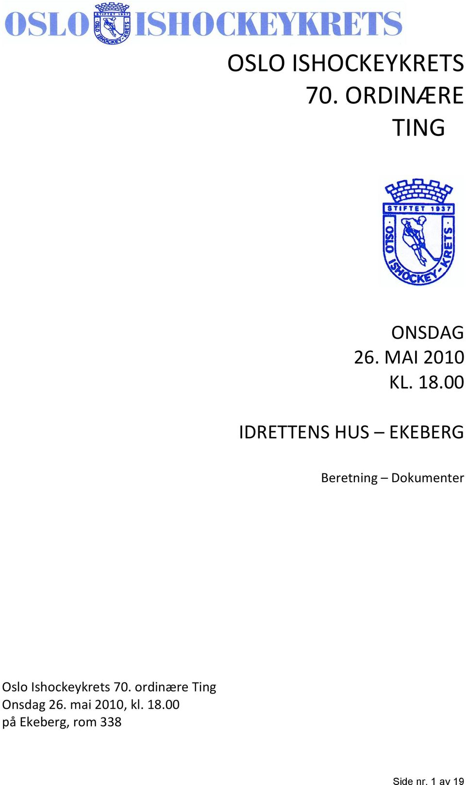 00 IDRETTENS HUS EKEBERG Beretning Dokumenter Oslo