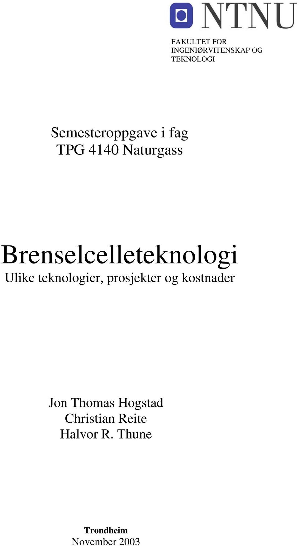 Brenselcelleteknologi Ulike teknologier, prosjekter og