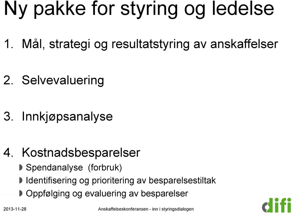 Selvevaluering 3. Innkjøpsanalyse 4.