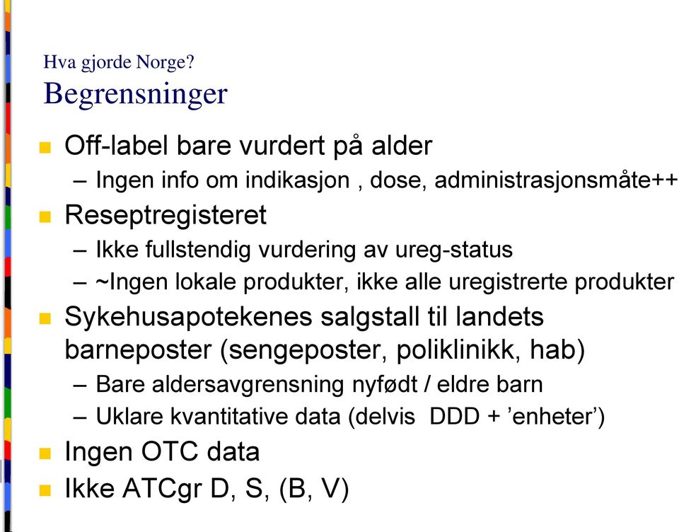 Reseptregisteret Ikke fullstendig vurdering av ureg-status ~Ingen lokale produkter, ikke alle uregistrerte