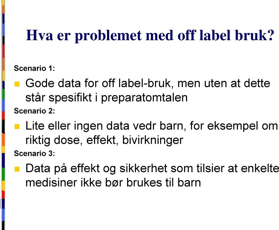 preparatomtalen Scenario 2: Lite eller ingen data vedr barn, for eksempel om