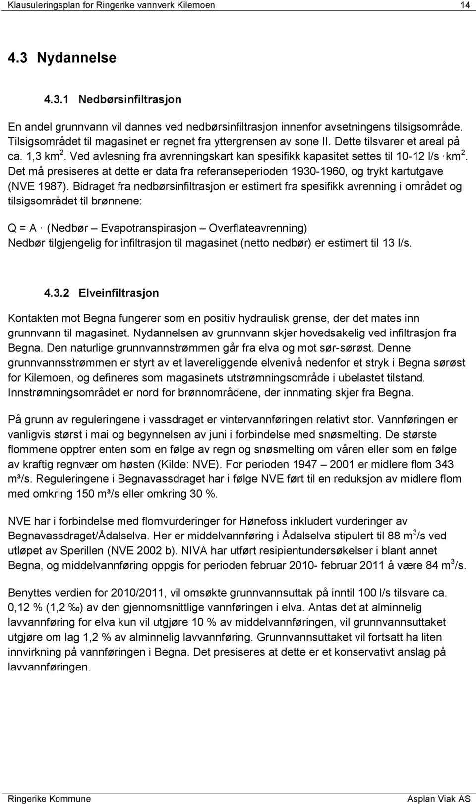 Det må presiseres at dette er data fra referanseperioden 1930-1960, og trykt kartutgave (NVE 1987).