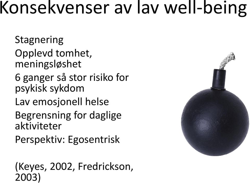 psykisk sykdom Lav emosjonell helse Begrensning for