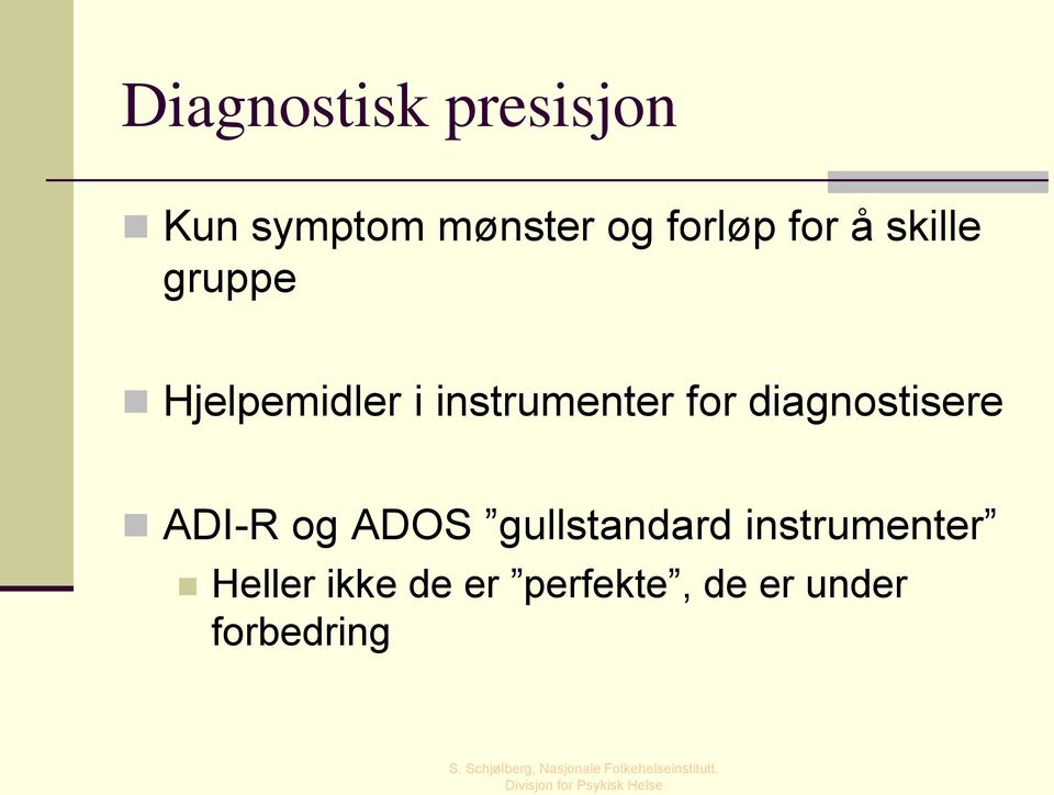 diagnostisere ADI-R og ADOS gullstandard