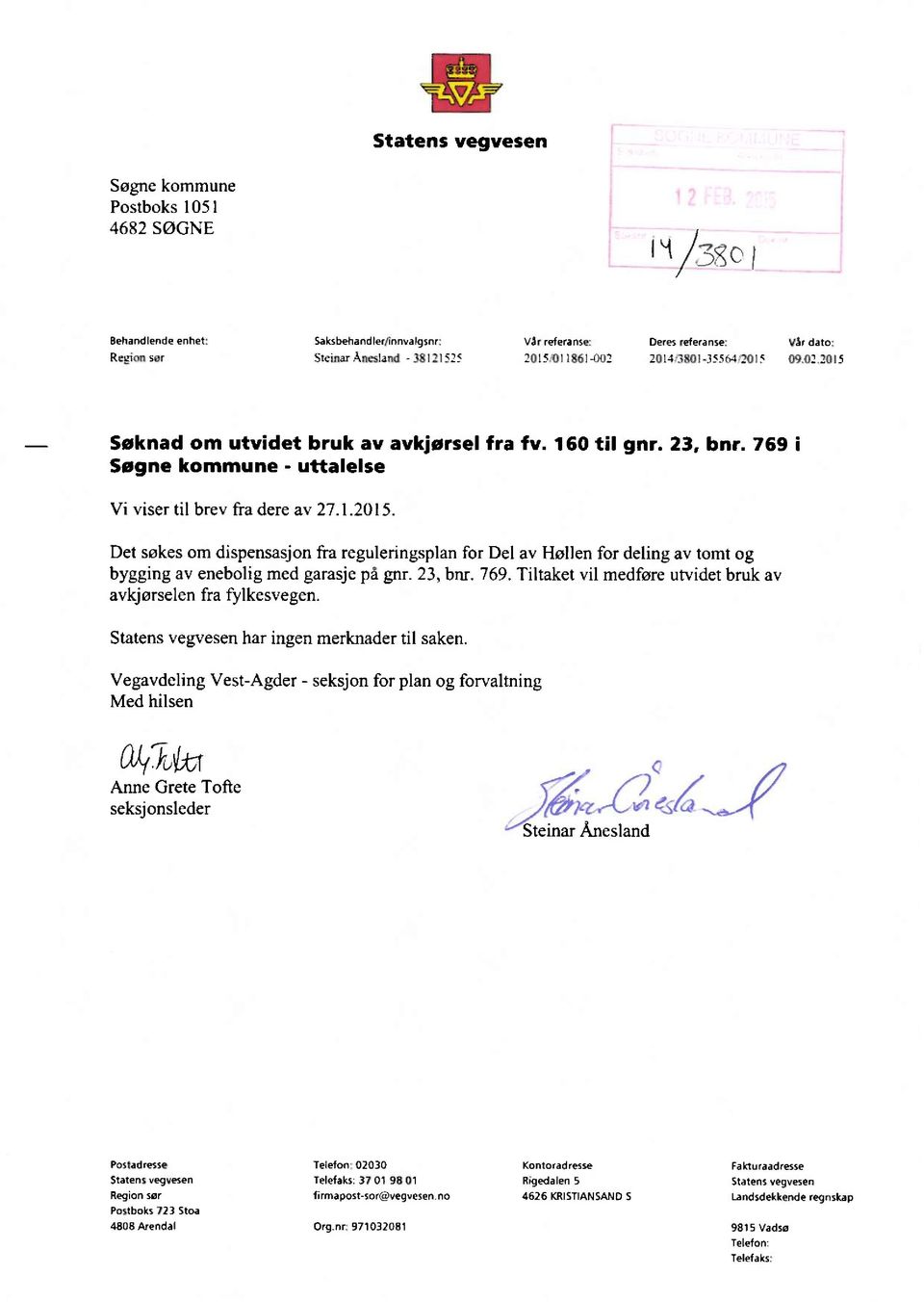 160 til gnr. 23, bnr. 769 i Søgne kommune - uttalelse Vi viser til brev fra dere av 27.1.2015.