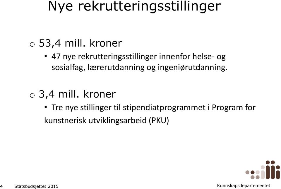 ssialfag, lærerutdanning g ingeniørutdanning. 3,4 mill.