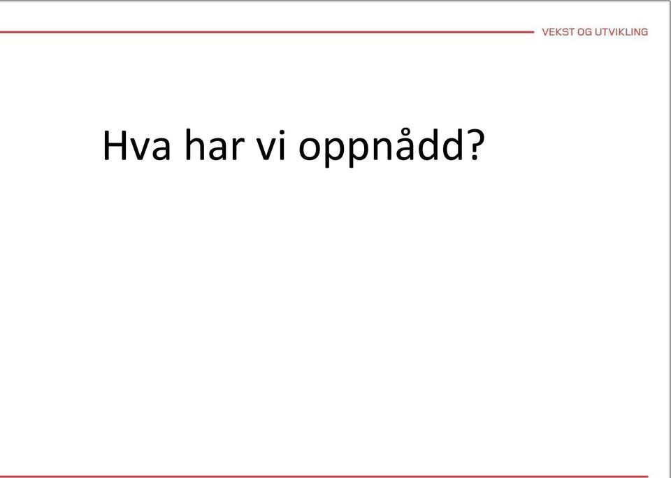 oppnådd?