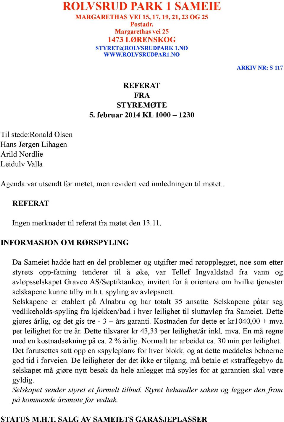 . REFERAT Ingen merknader til referat fra møtet den 13.11.