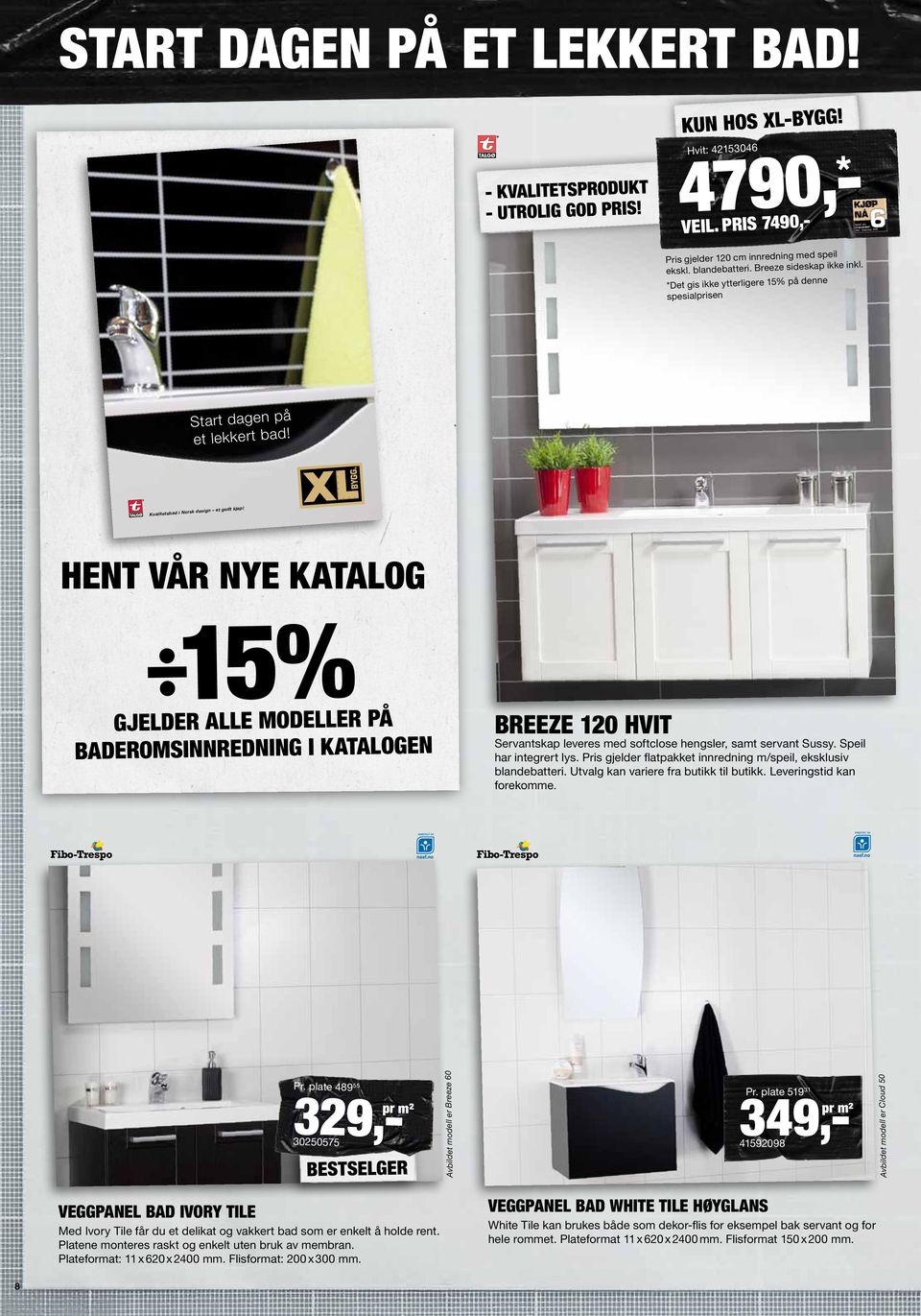 k design et god Kvalitetsbad i Nors Hent vår nye katalog 15% Gjelder alle modeller på baderomsinnredning i katalogen 30250575 Bestselger VEGGPANEL BAD ivory tile Med Ivory Tile får du et delikat og