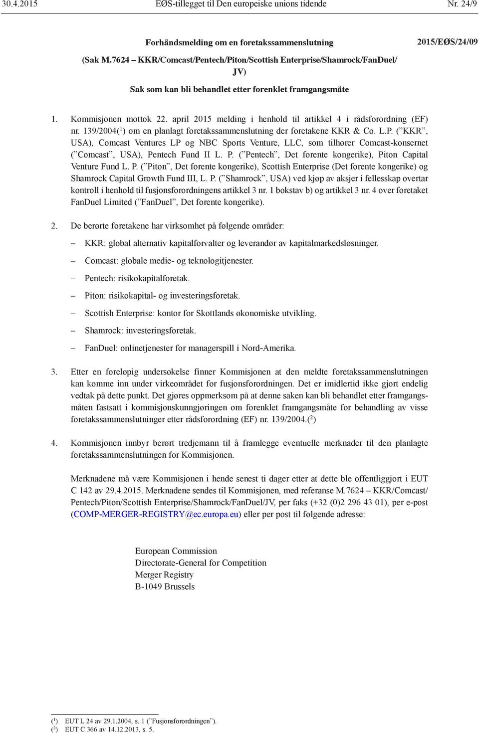 april 2015 melding i henhold til artikkel 4 i rådsforordning (EF) nr. 139/2004( 1 ) om en planlagt foretakssammenslutning der foretakene KKR & Co. L.P.