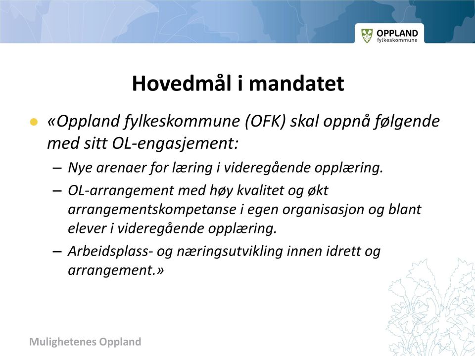 OL-arrangement med høy kvalitet og økt arrangementskompetanse i egen organisasjon