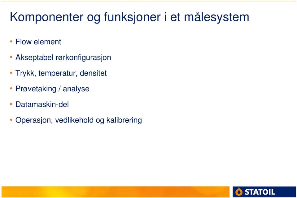 temperatur, densitet Prøvetaking / analyse