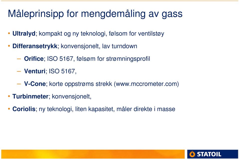 strømningsprofil Venturi; ISO 5167, V-Cone; korte oppstrøms strekk (www.mccrometer.