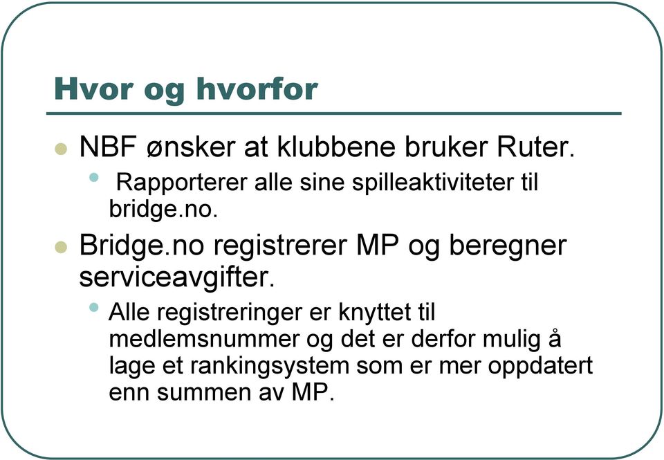 no registrerer MP og beregner serviceavgifter.